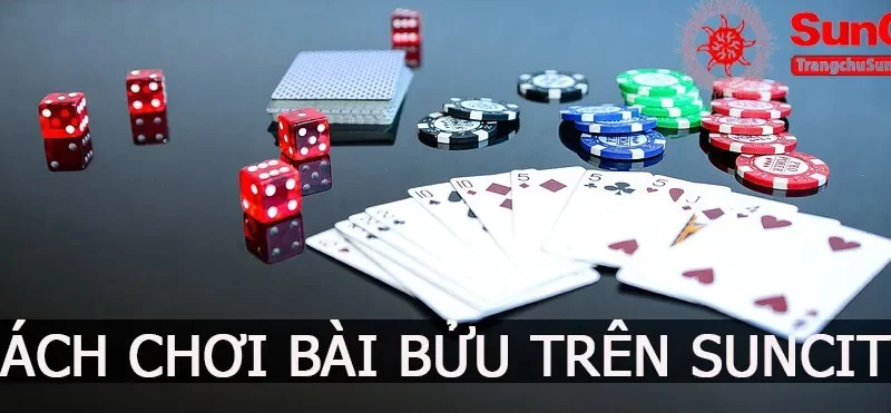 Bài Bửu Trên Suncity hướng dẫn cách chơi dễ thắng